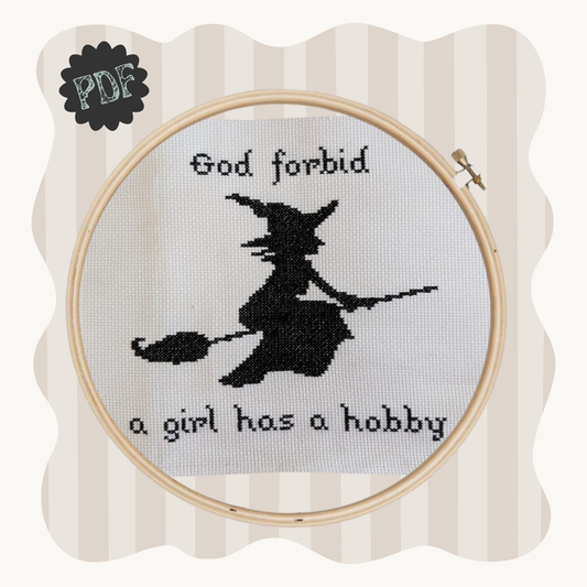 God Forbid a Girl Has a Hobby - cross stitch pattern